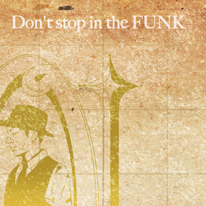 Don't stop in the FUNK