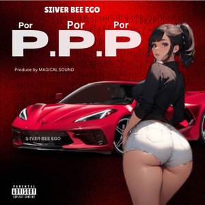 P.P.P (por por por)