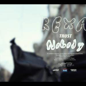 ReXa TRUST NOBODY (feat. Axelbrode)