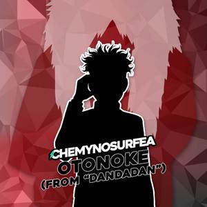 Otonoke (from "DanDaDan)" (En Español Latino)