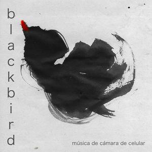 Blackbird (cover) (feat. Gerardo Solnie,Guadalupe Farias Gomez,Marcelo Predacino,Mariana Borghi & Musica de Cámara de Celular)