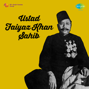 Kheyal(Ustad Faiyaz Khan Sahib)