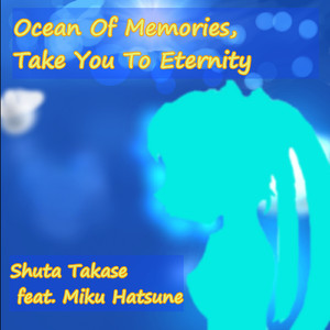 Ocean Of Memories, Take You To Eternity