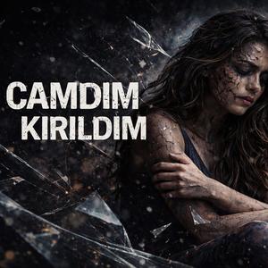 Camdım Kırıldım
