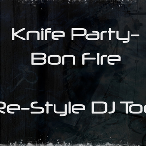 Bon Fire (Re-Style DJ Tool)