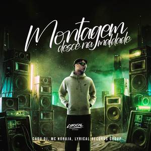 MONTAGEM DESCE NA MALDADE