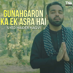 Gunahgaron Ka Ek Asra Hai