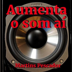 Aumenta o som aí (Original)