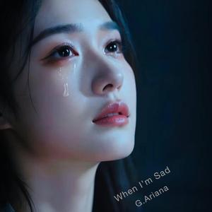 When I'm sad