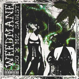 WEEDMANE (feat. Mz. Sadist)