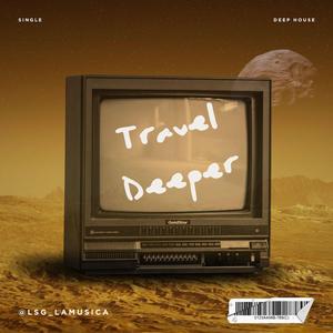 Travel Deeper (feat. TJ)