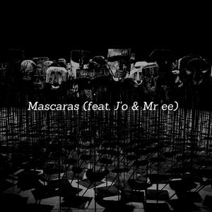Mascaras (feat. J'o & Mr Ee)