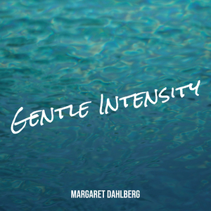 Gentle Intensity