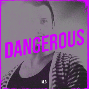 Dangerous