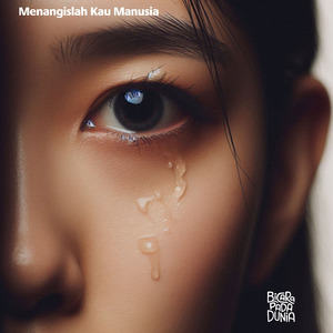 Menangislah Kau Manusia
