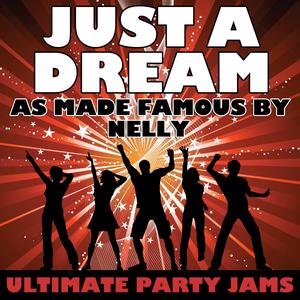 Just a Dream (As Made Famous By Nelly)