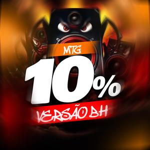 Mtg Dez por cento (Versão Bh)