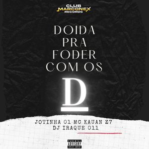 DOIDA PRA FODER COM OS D