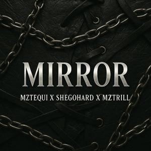 Mirror (feat. MzTrill & She Go Hard)