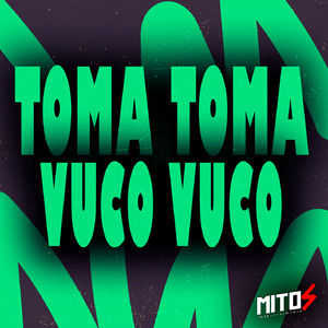 Toma Toma Vuco Vuco