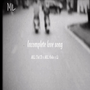 Incomplete love song