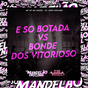 E So Botada Vs Bonde dos Vitorioso