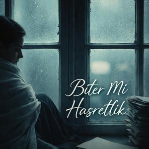 Biter Mi Hasretlik Mihri Hatun