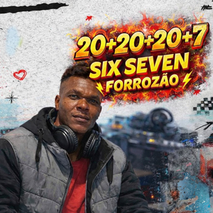 20+20+20+7 Six Seven Forrozão