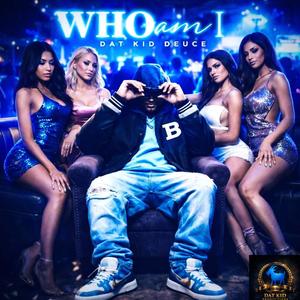 Who Am I (Deuce AM) (Radio Edit)