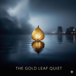 The Gold Leaf Quiet
