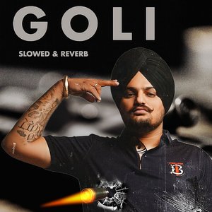Goli Sidhu (Slowed & Reverb)