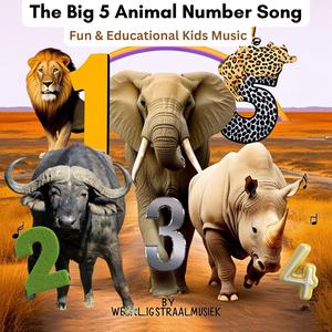 The Big 5 Animal Number Song (Fun & Educational Kids Music)