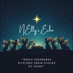 While Shepherds Watched Their Flocks By Night