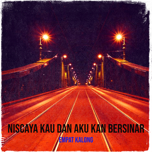 Niscaya Kau Dan Aku Kan Bersinar