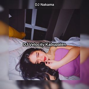 DJ Velocity Kabupaten