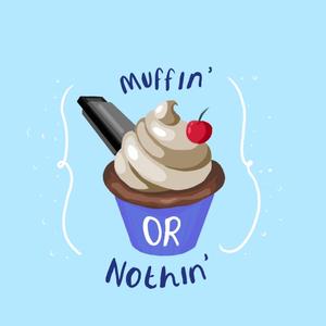 Muffin or Nothin'