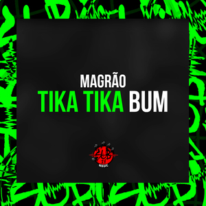 Magrão Tika Tika Bum