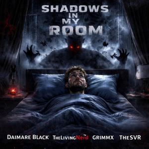Shadows In My Room (feat. Daimare Black, GrimmX & The SVR)