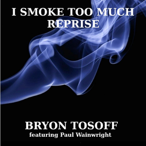I Smoke Too Much Reprise (feat. Paul Wainwright)