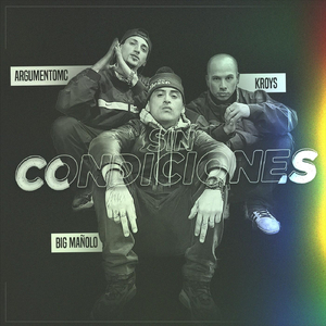 Sin Condiciones (feat. Argumento MC, Big Mañolo, El Bruto Chr & DJ Ropo)