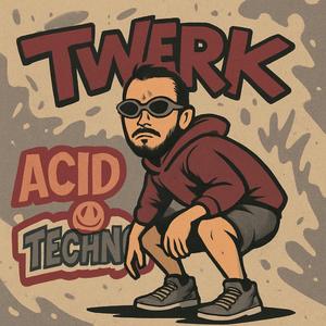 Acid Twerk