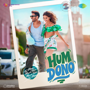 Hum Dono (From "Tu Meri Main Tera Main Tera Tu Meri")