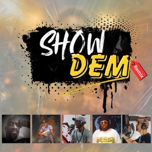 Show Dem (Remix) [feat. Griff Galexxzee, Eche B, Ol Piss & Don Asley]