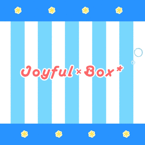 Joyful×Box＊