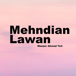 Mehndian Lawan