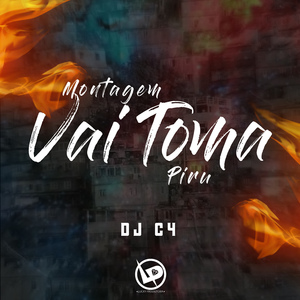 Montagem - Vai Toma Piru