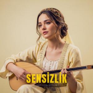 Sensizlik (Bilmez İdim Dert Verer)