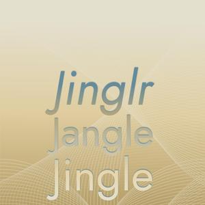 Jinglr Jangle Jingle