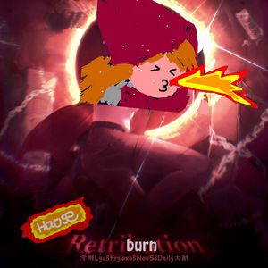 RetriBurntion(Retribution&Burn)(Lyu Mashup)