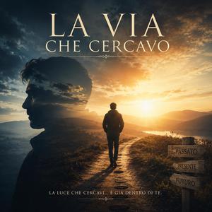 La via che cercavo